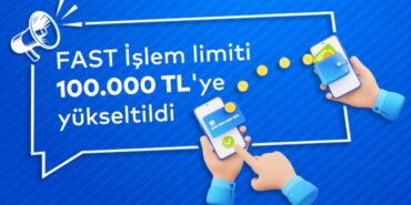 Fast İşlem Limiti 100 Bin TL Oldu